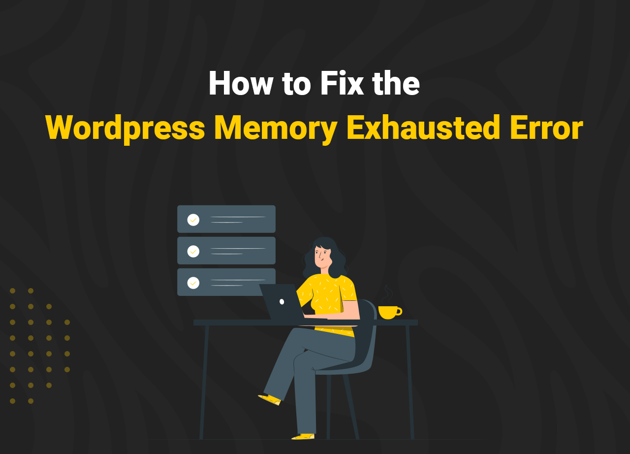 Fix the Wordpress Memory Exhausted Error